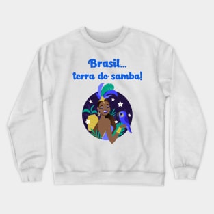 Brasil, terra do samba Crewneck Sweatshirt